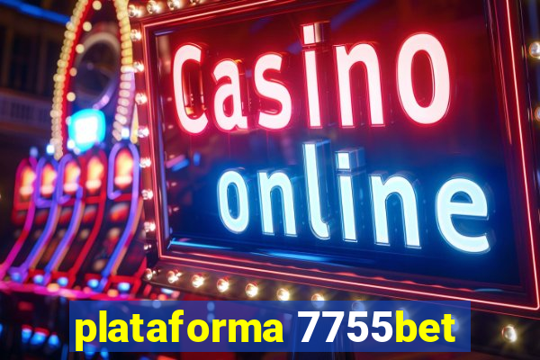 plataforma 7755bet